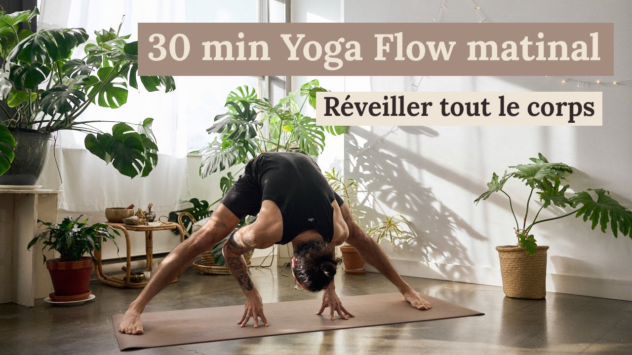 30 min Yoga Flow Matinal | Réveiller tout le corps