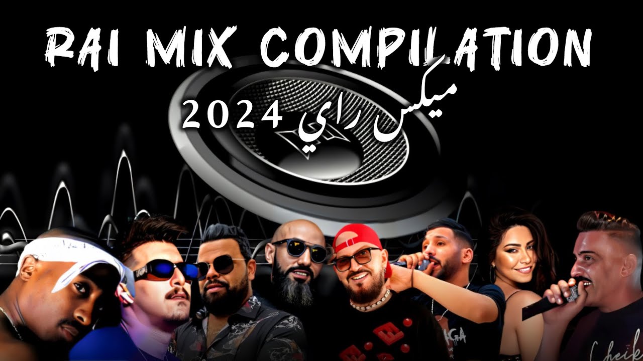 CHEB BILAL X MORO X CHEB JAMIL X HICHAM TGV X SHIRINE X CHEB BELLO 2PAC X CHEB ADJAL