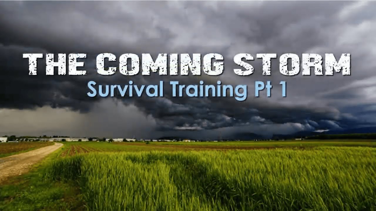 THE COMING STORM - Survival Training Part 1