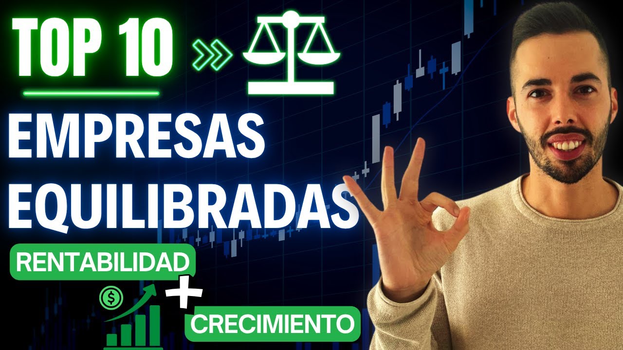 TOP 10 EMPRESAS EQUILIBRADAS [RENTABILIDAD+CRECIMIENTO]