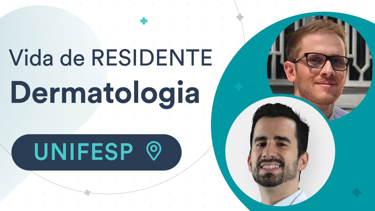 Como é o programa de Residência de Dermatologia na UNIFESP | Vida de Residente