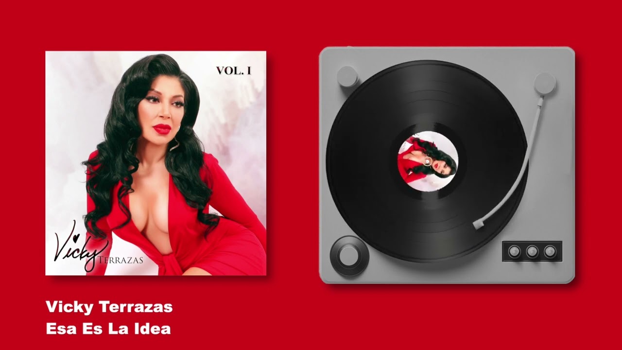 Vicky Terrazas - Esa Es La Idea - Volumen 1 (Audio)