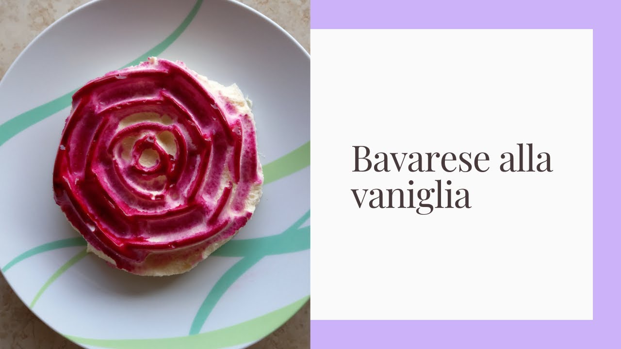 Bavarese alla vaniglia | ricetta facile &egrave; veloce