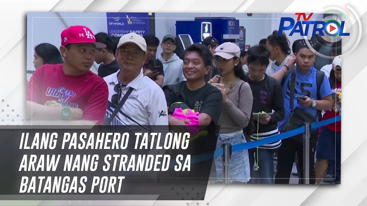 Ilang pasahero tatlong araw nang stranded sa Batangas Port | TV Patrol