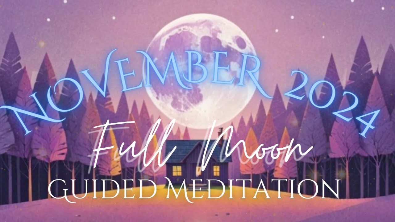 November beaver Full Moon Guided Meditation 2024