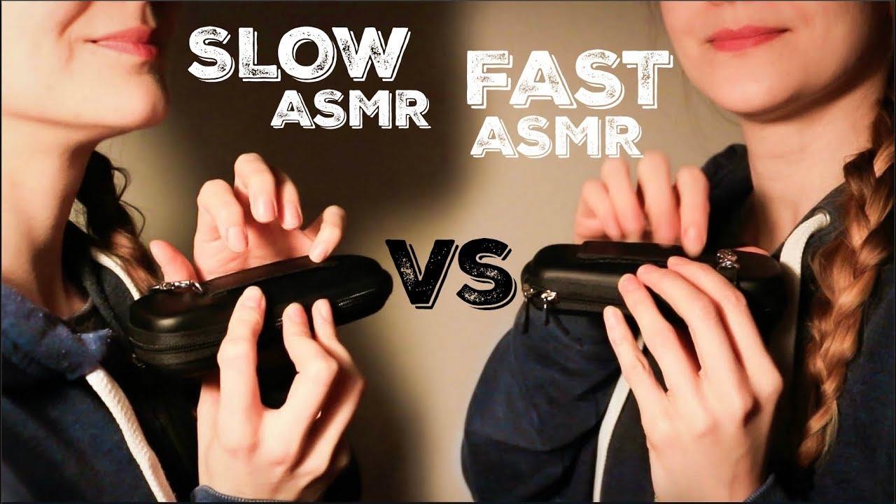 SLOW ASMR vs. FAST ASMR