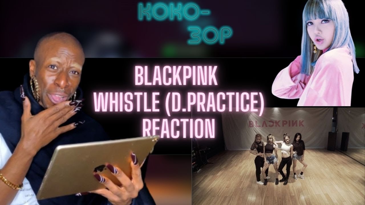 EX-BALLET DANCER REACTS to BLACKPINK - Whistle (Dance Practice)