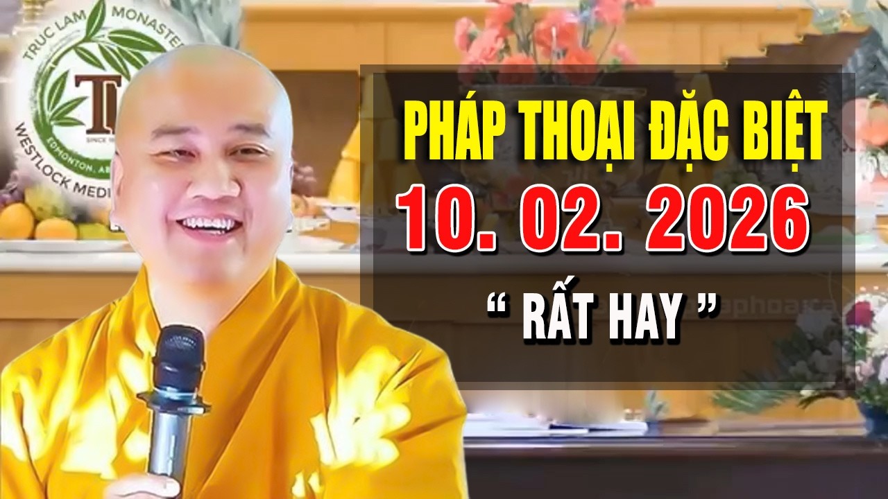 Pháp Thoại Đặc Biệt ĐĂNG NGÀY 03. 02. 2026 - Thầy Thích Pháp Hòa Tu Viện Trúc Lâm CaNaDa