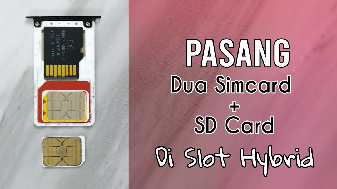 2 Cara Menggabungkan Dua Simcard & SD Card Di Slot Hybrid