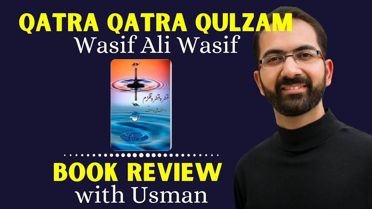 Qatra Qatra Qulzam by Wasif Ali Wasif | Book Review