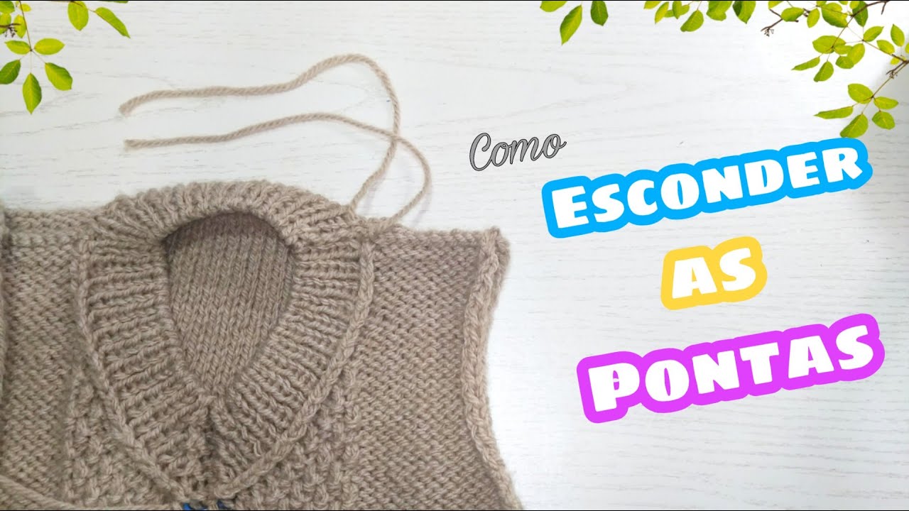 Como Esconder as Pontas no Tricô | Ana Alves