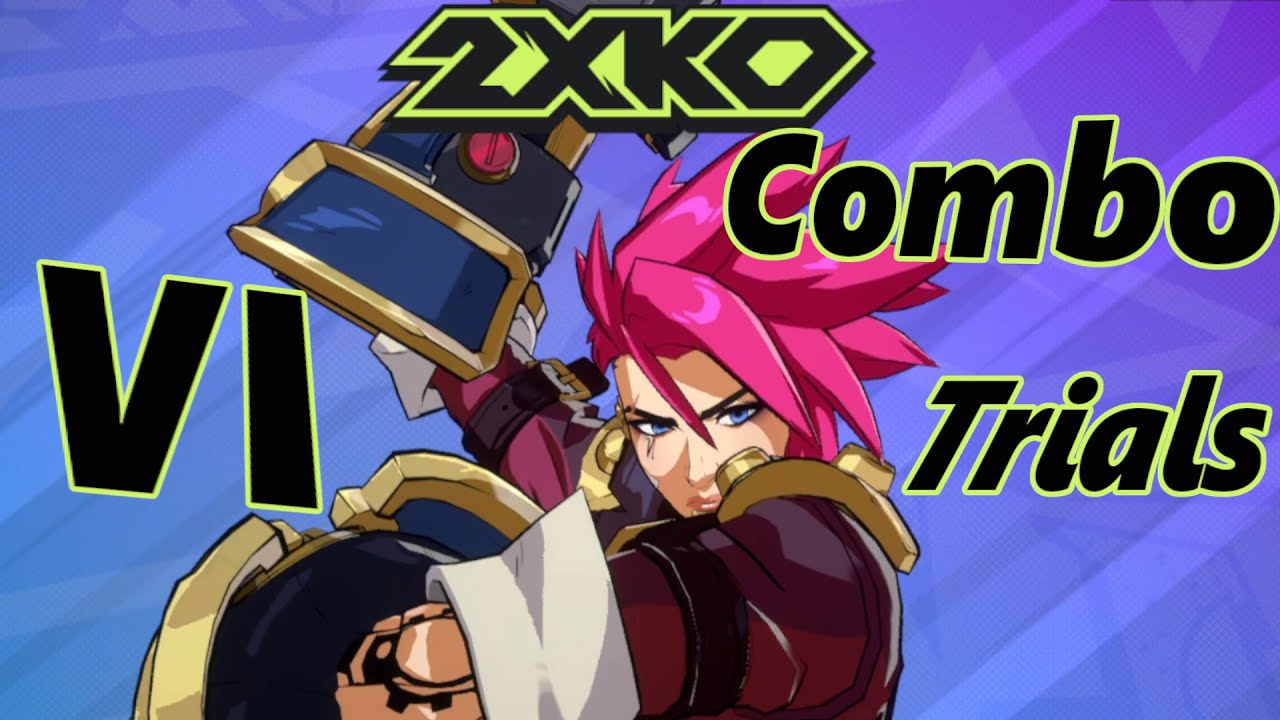 VI Combo Trials | 2XKO