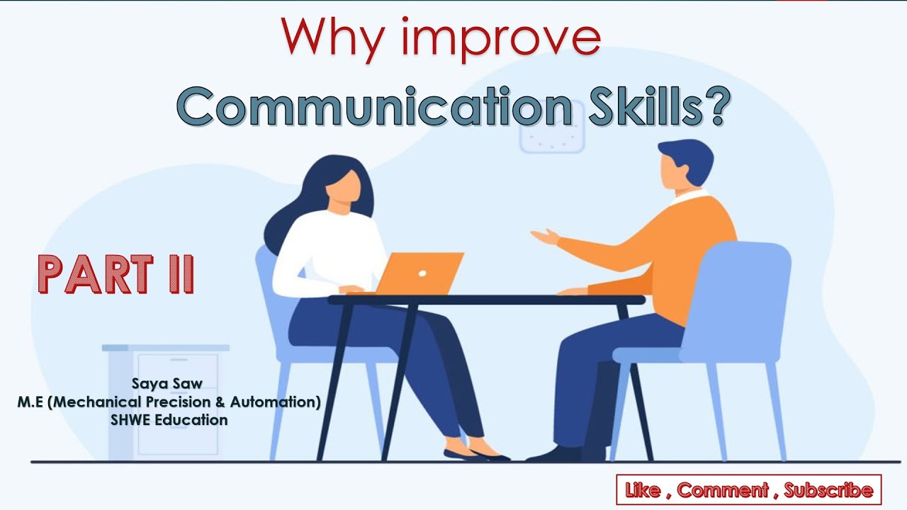 Why improve communication skills?      [ Part II ]