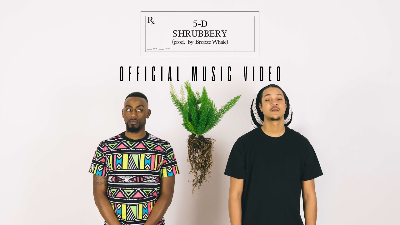 5-D - Shrubbery (Produced By Bronze Whale)