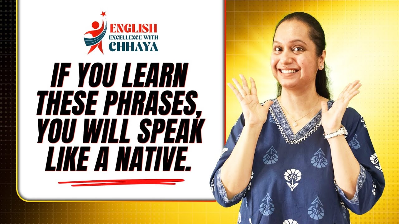 If You Learn These Phrases, You Will Speak Like a Native | English Excellence With Chhaya