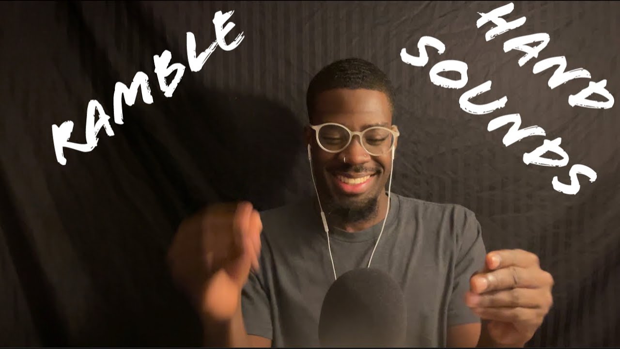 [ASMR] Slight ramble w/hand sounds