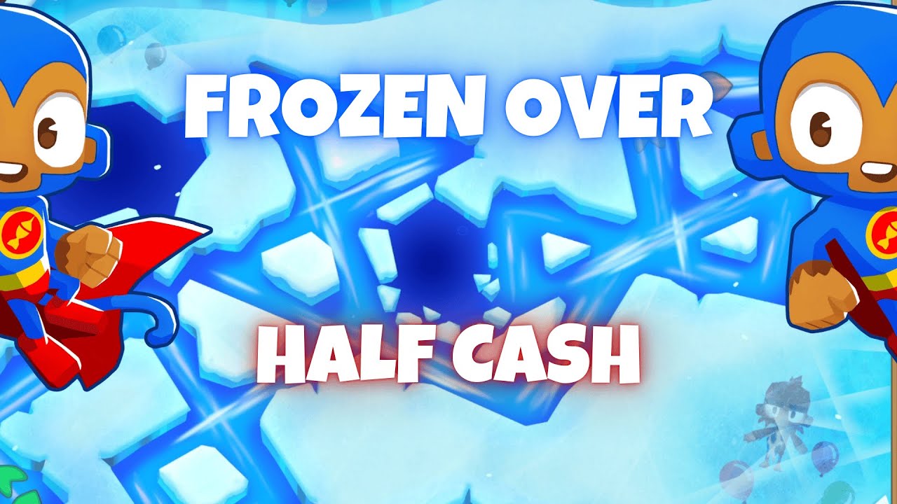 BTD6 Frozen Over | Half Cash Tutorial