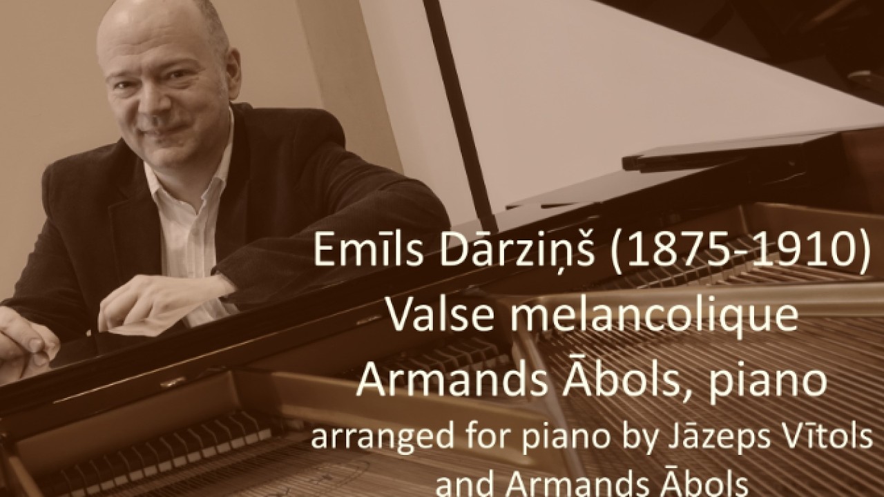 Emils Darzins Valse Mélancolique new arrangement by Armands Abols with score