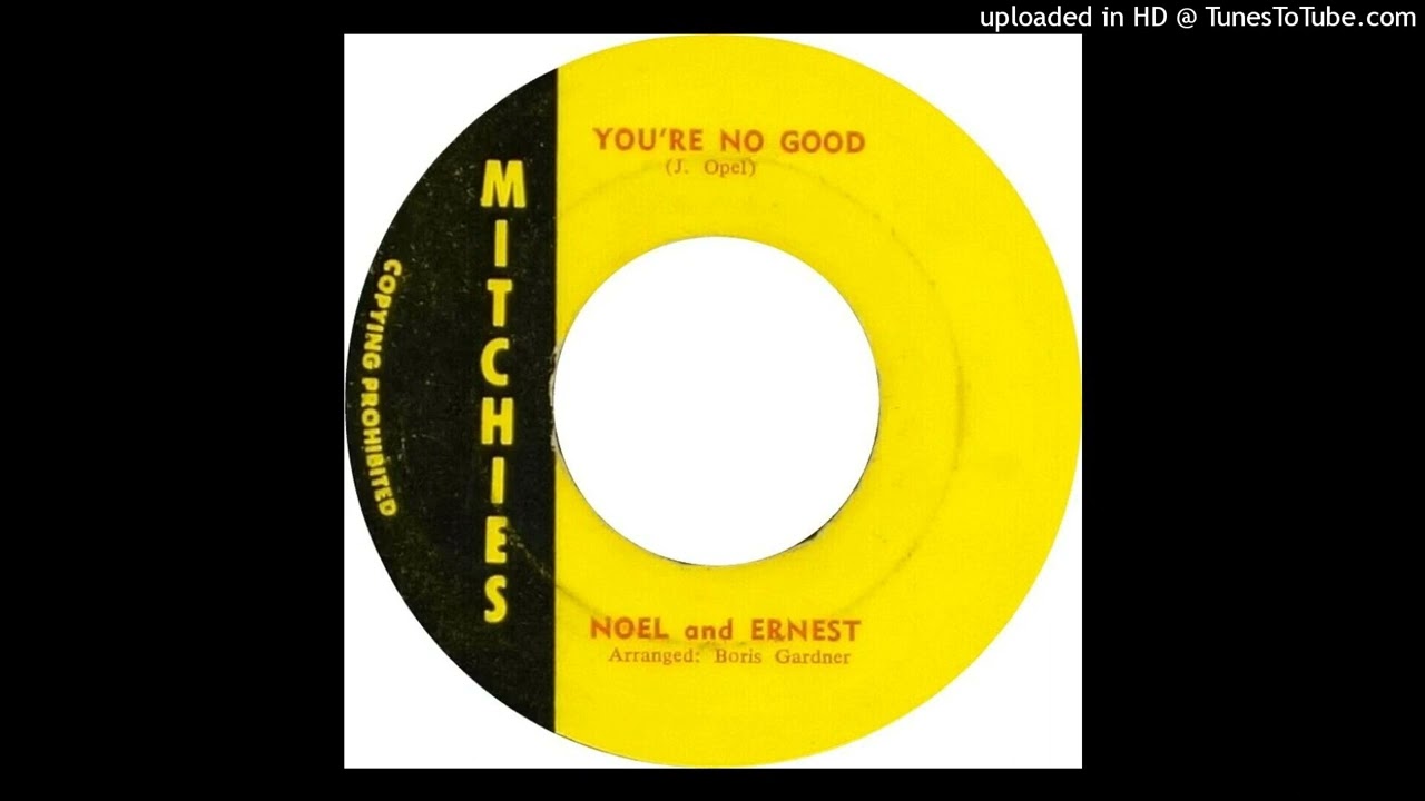 Noel and Ernest - You're no Good