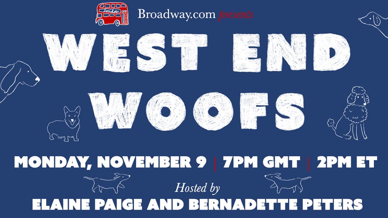 WEST END WOOFS: Hosted by Elaine Paige and Bernadette Peters