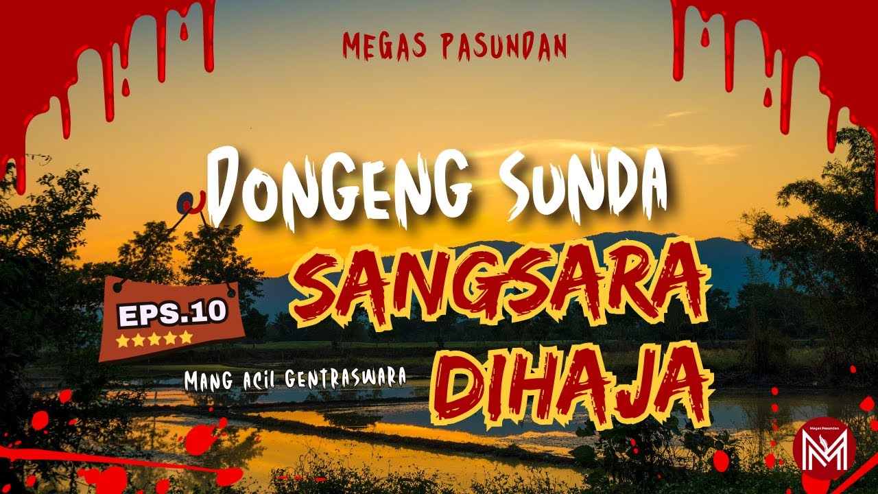 SANGSARA DIHAJA - Eps.10 | Dongeng Sunda Mang Acil Gentraswara