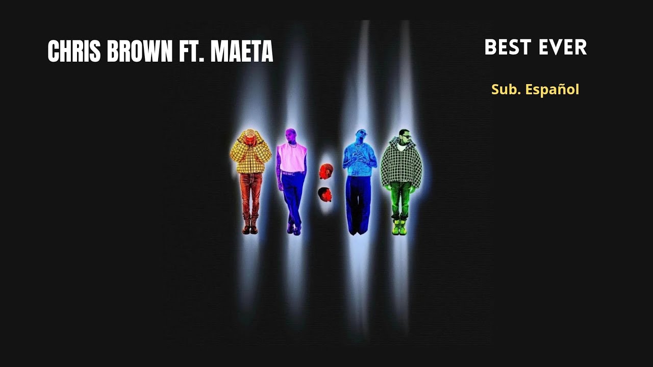 Chris Brown ft. Maeta - Best Ever ; sub. Español