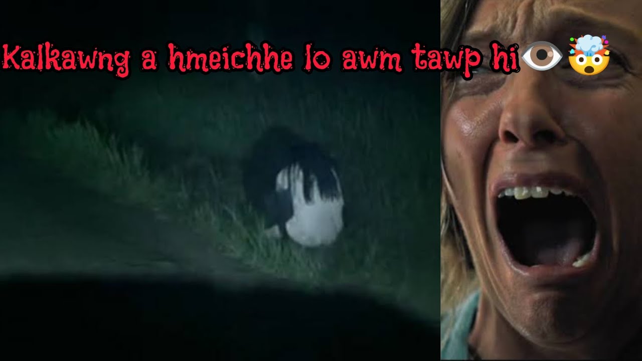 Kalkawng a hmeichhe lo awm tawp hi 👁️🤯