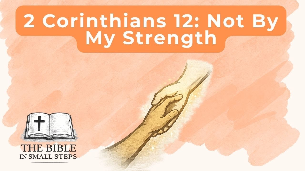 2 Corinthians 12 - Grace in the Thorns: Paul's Pain, God's Power