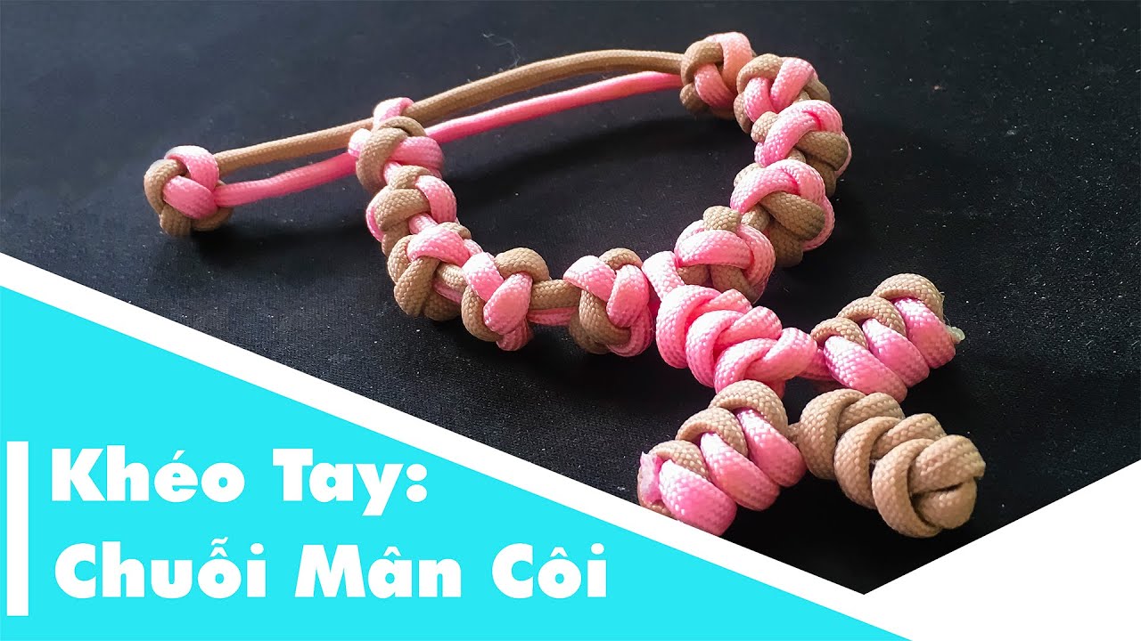 KHÉO TAY | LÀM CHUỖI MÂN CÔI TỪ DÂY DÙ