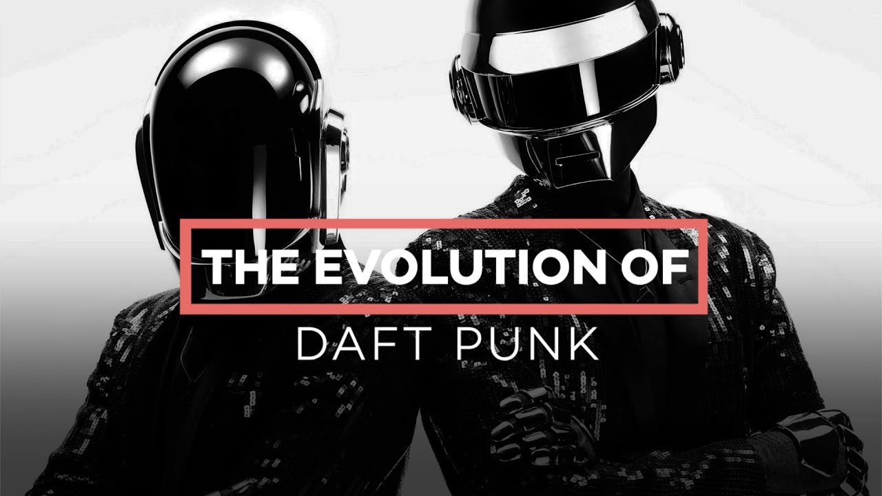 DAFT PUNK: The Evolution of...