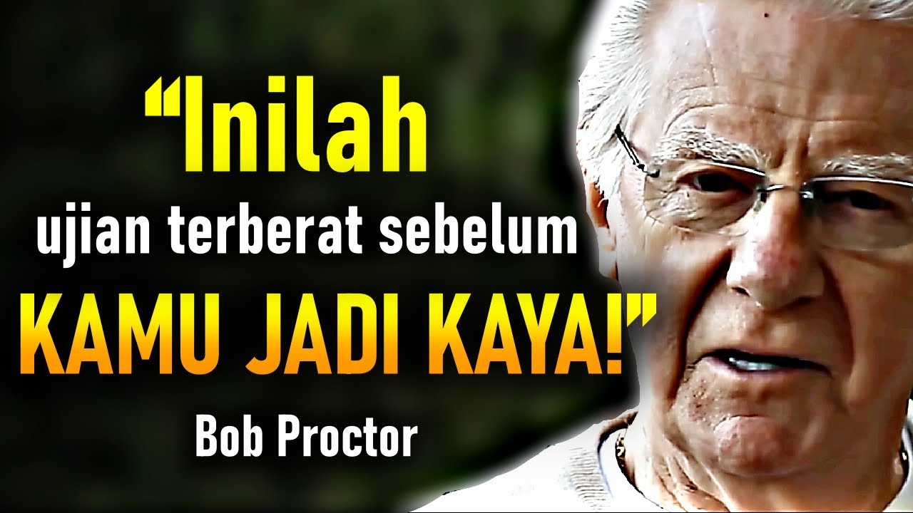 5 ujian yang diberikan kehidupan SEBELUM kamu menjadi KAYA – Bob Proctor