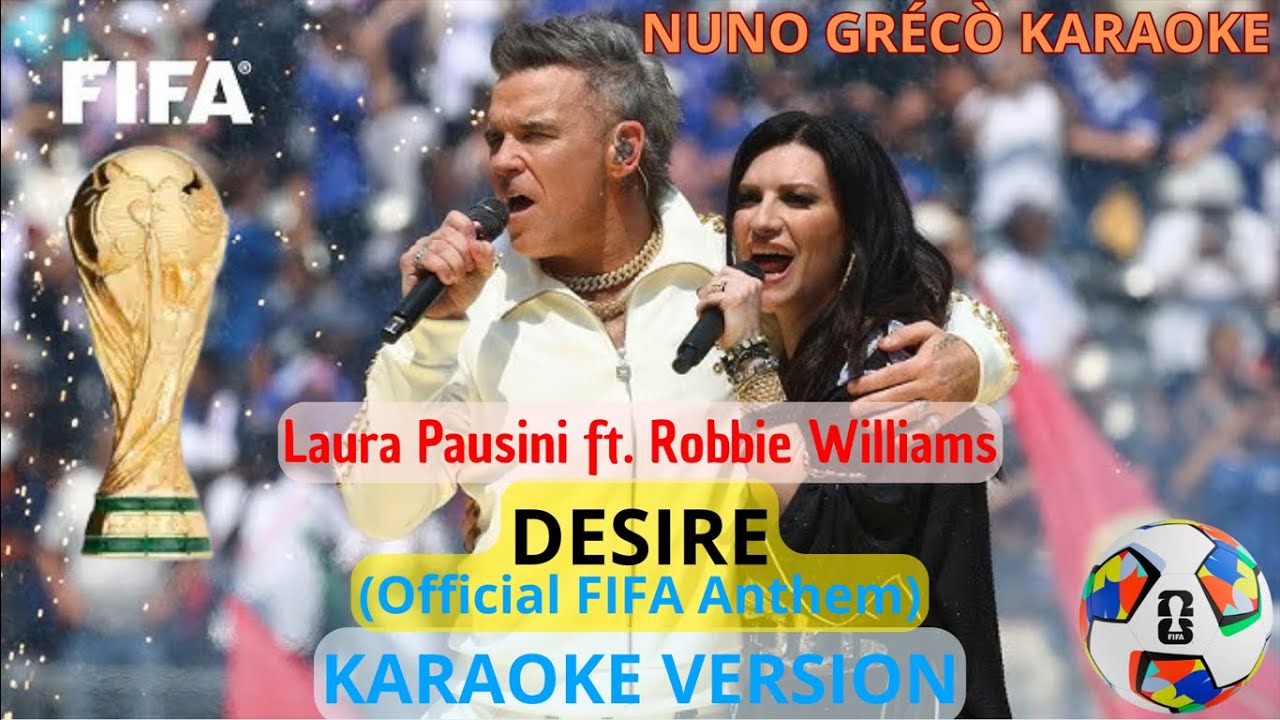 KARAOKE - Desire (Official FIFA Anthem) - Laura Pausini; Robbie Williams