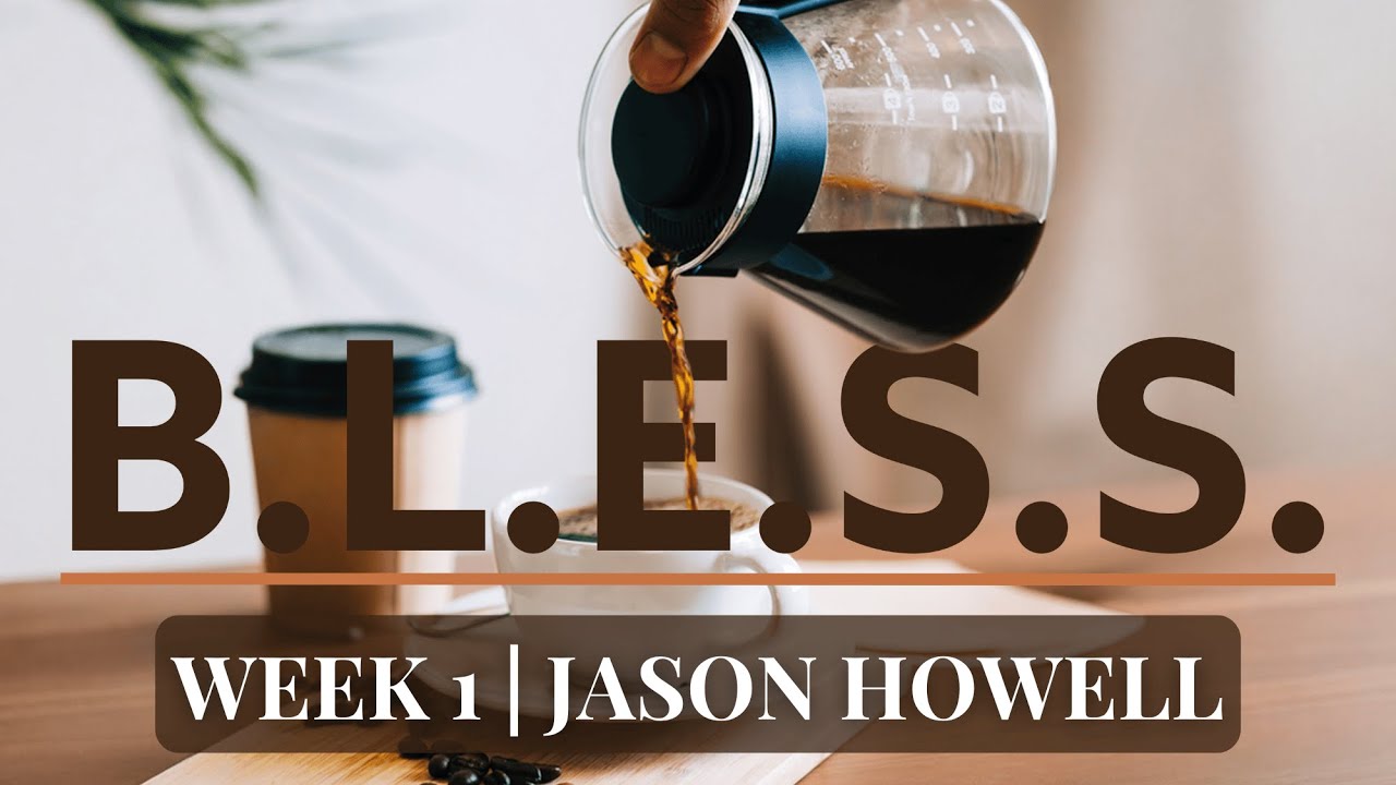 BLESS | Week 1 | Jason Howell