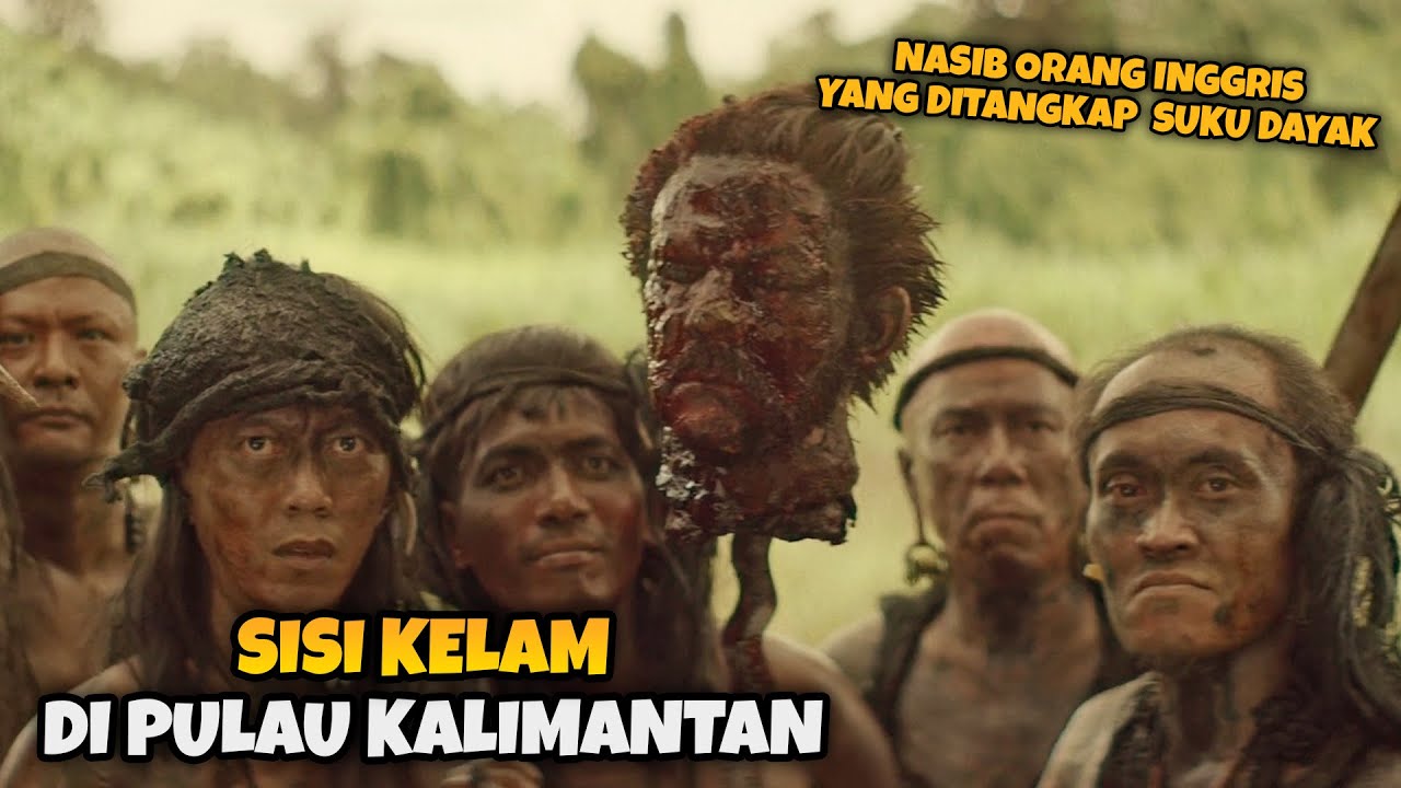 KISAH NYATA!!! INGGRIS KETAR KETIR KETIKA BERHADAPAN DENGAN SUKU DAYAK - ALUR CERITA FILM