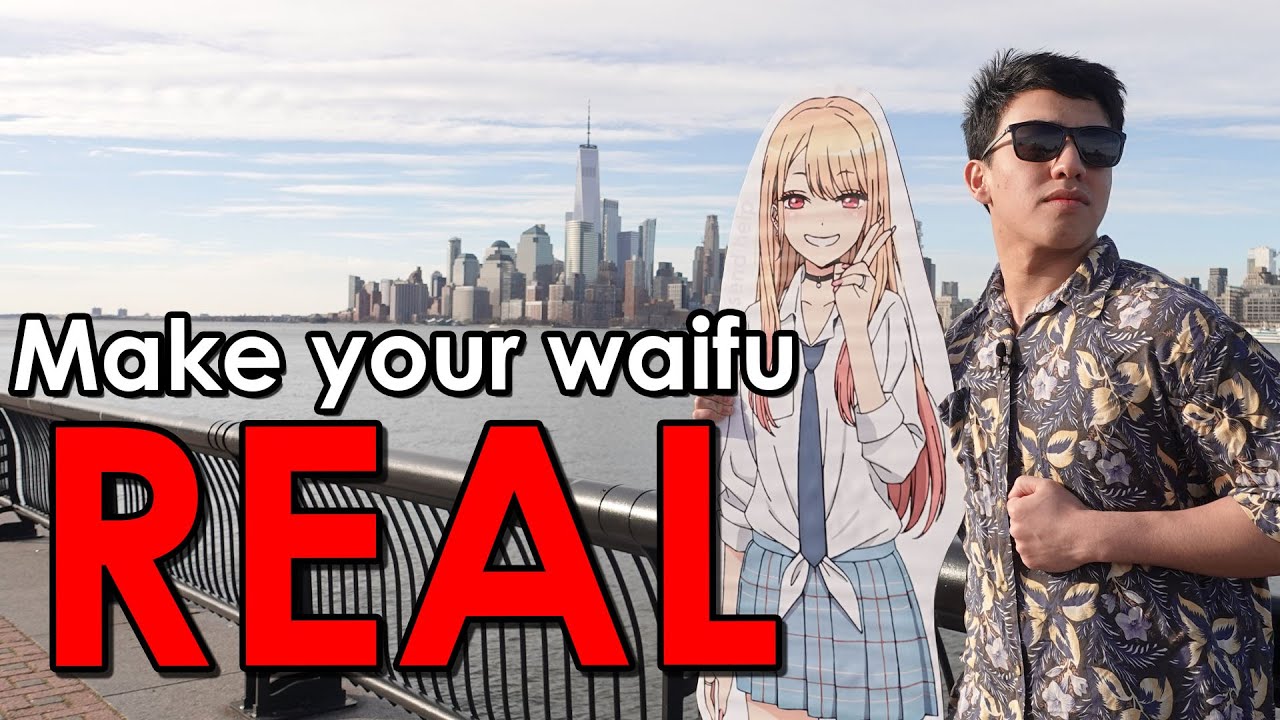 How to Make Your Waifu Real