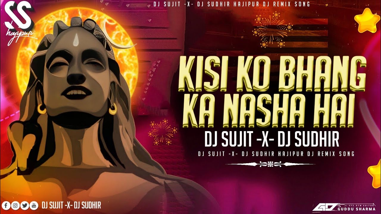 Kisi Ko Bhang Ka Nasha Hai Dj Remix | Heavy Edm Trance Vibration Punch Mix |#djsujitsudhirhajipur