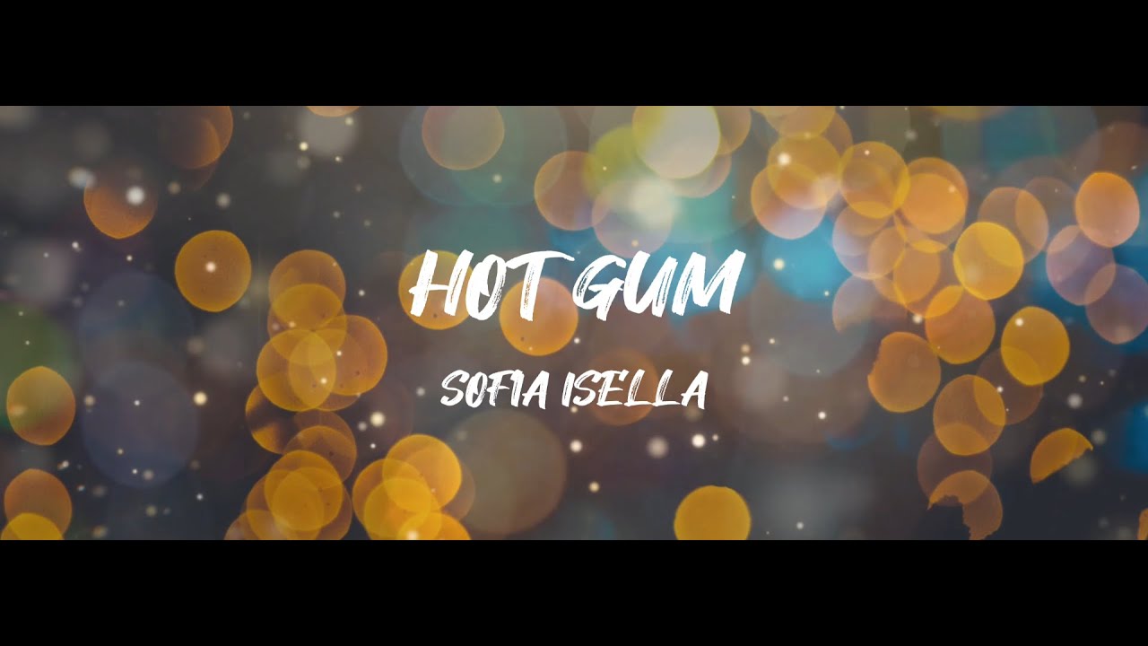 Sofia Isella - Hot Gum (Lyrics)