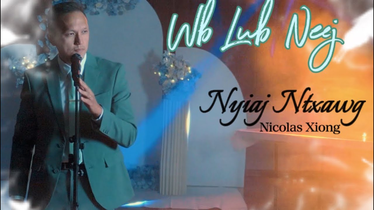 Wb Lub Neej - Nyiaj Ntxawg  Nicolas Xiong - Official Music Video 