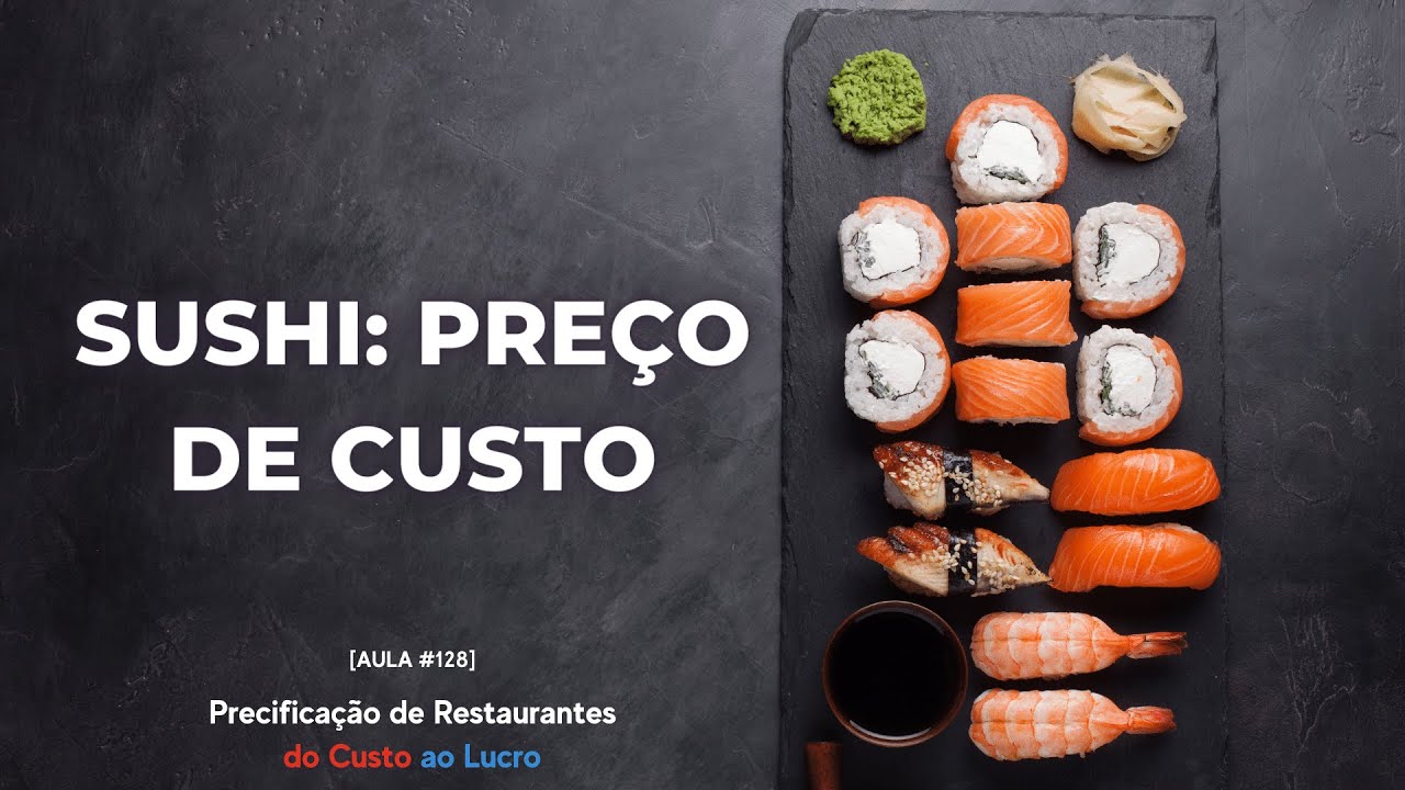 [AULA #128] Sushi: Preço de Custo | Rodrigo Haertel