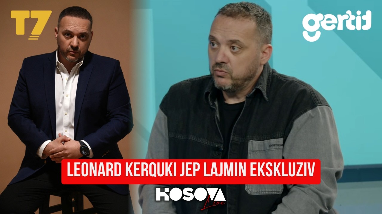 Leonard Kerquki jep lajmin EKSKLUZIV, del fotoja, 8-vjet T7, klikimet, beteja me rrjetet sociale