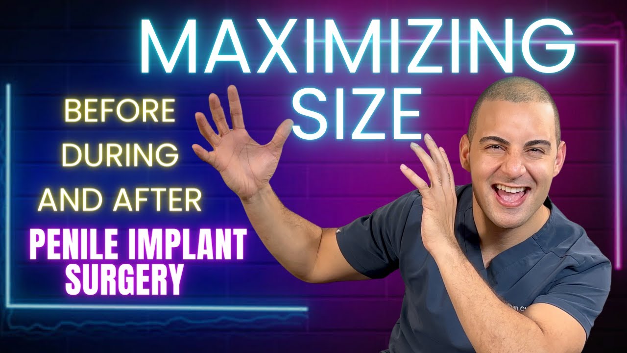 How to Maximize Size for Penile Implant Surgery