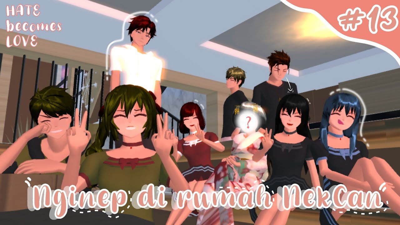 HATE becomes LOVE #13 [nginep di rumah NekCan] || DRAMA SAKURA SCHOOL SIMULATOR 
