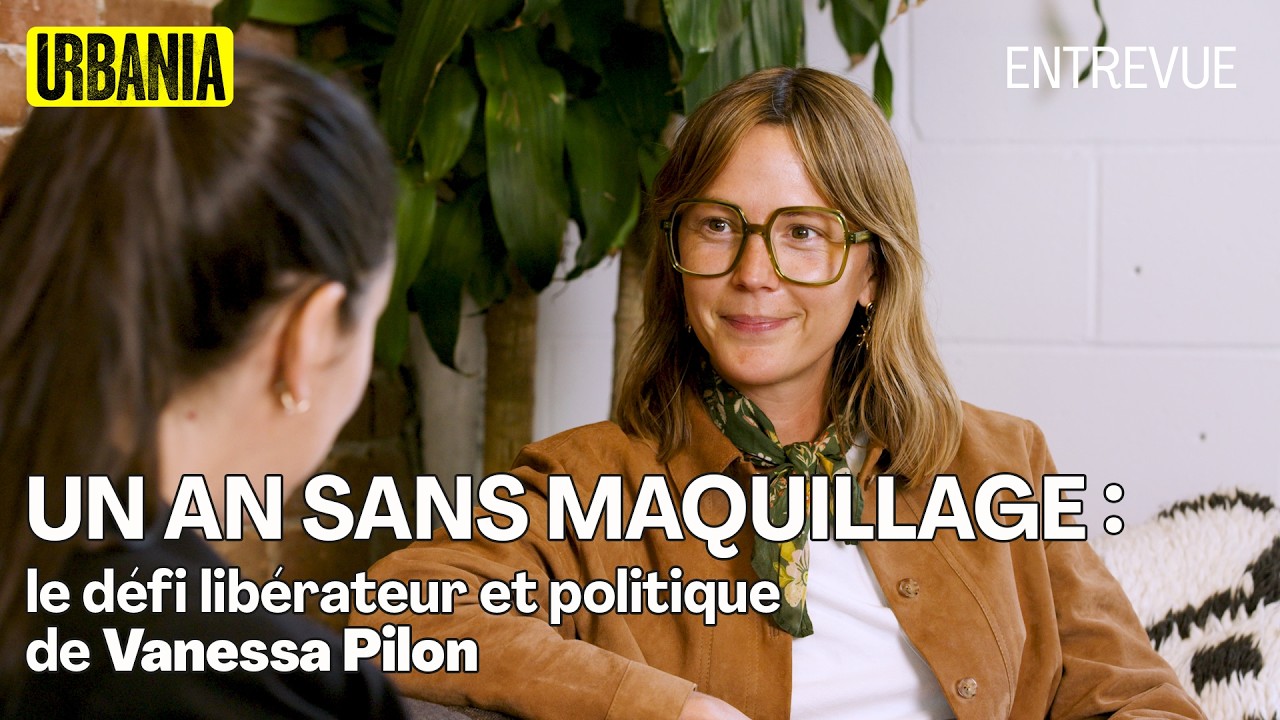 Un an sans maquillage : le défi libérateur et politique de Vanessa Pilon
