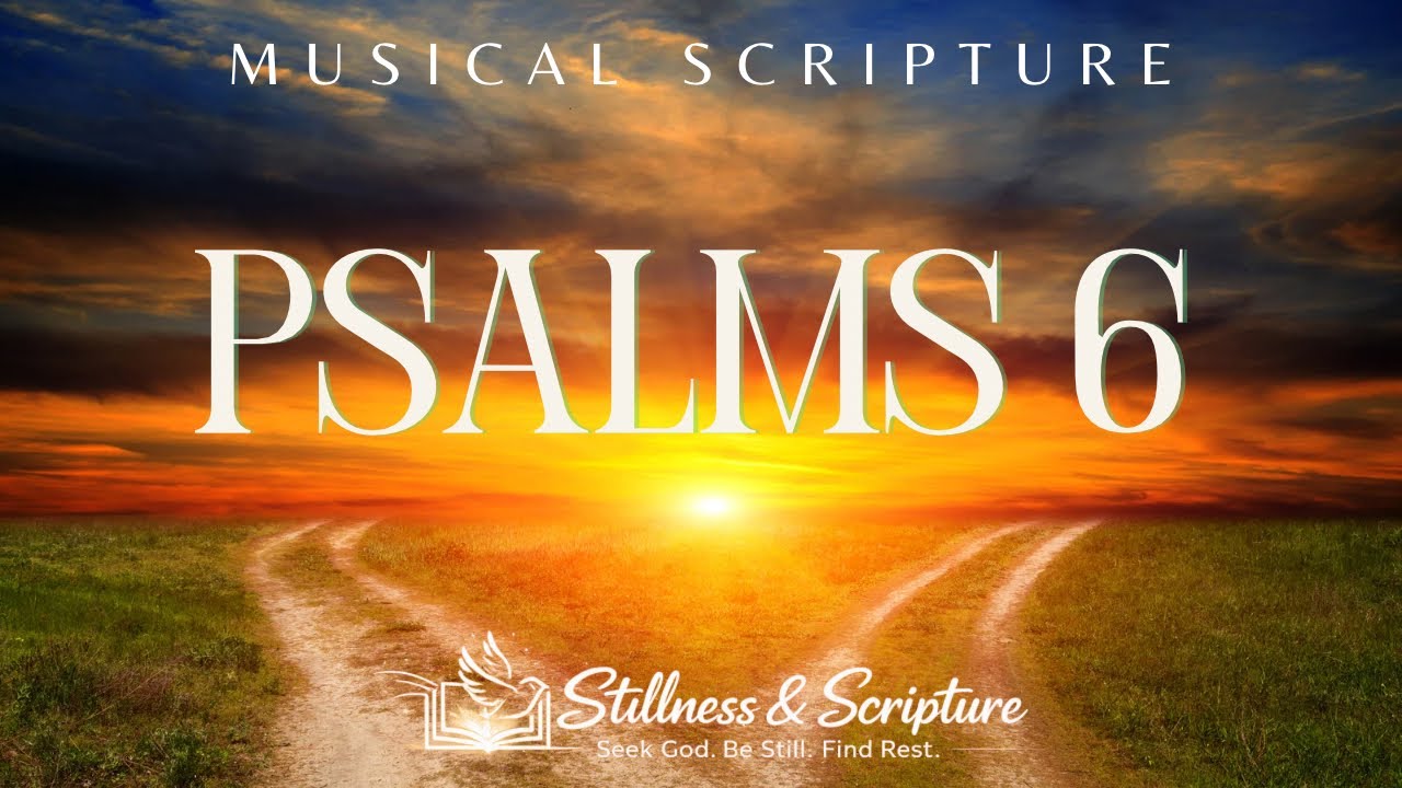 Psalm 6 | Have Mercy Upon Me | Scripture Song | Bible Worship Music | Peaceful Praise