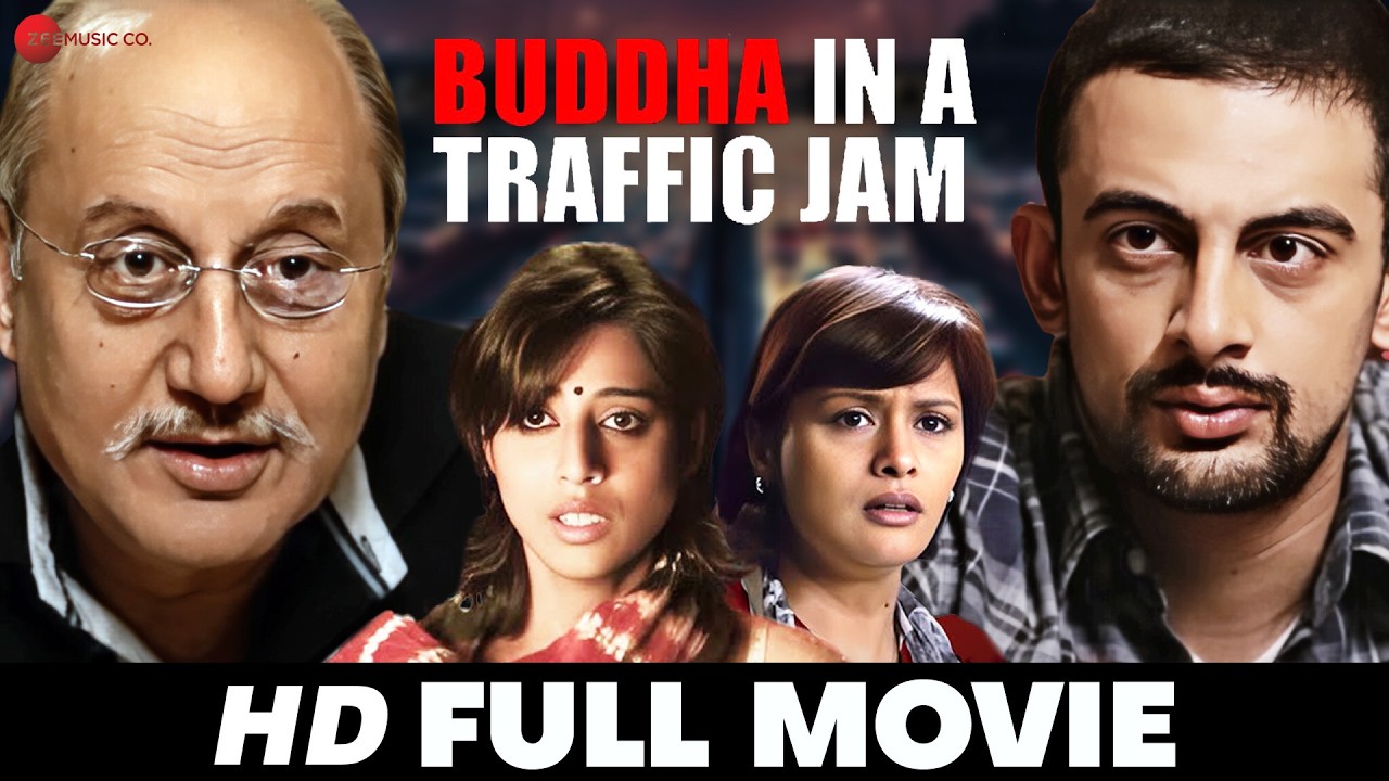 Buddha In A Traffic Jam - Full Movie (HD) | Anupam Kher, Pallavi Joshi, Mahie Gill | (2016)