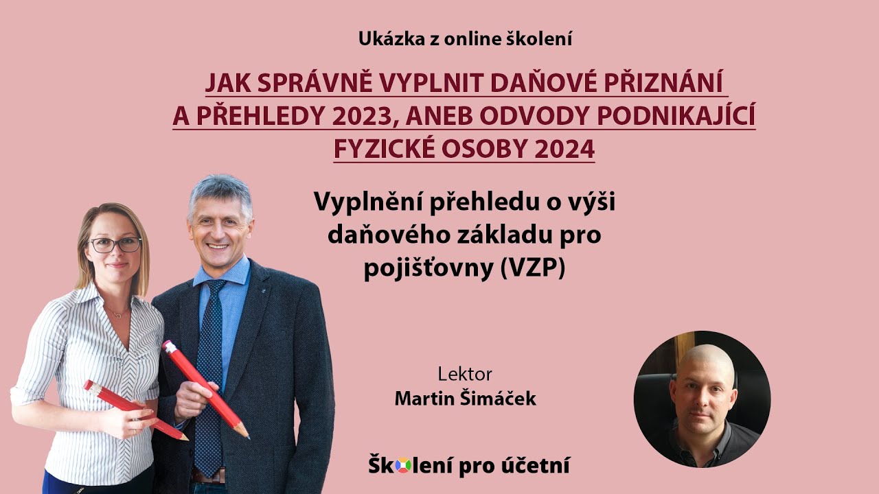 Martin Šimáček -Vyplnění přehledu o výši daňového základu pro pojišťovny (VZP)