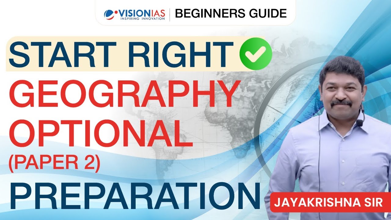 Geography Optional for UPSC - Human Geography & Current Trends, Environmental Geography