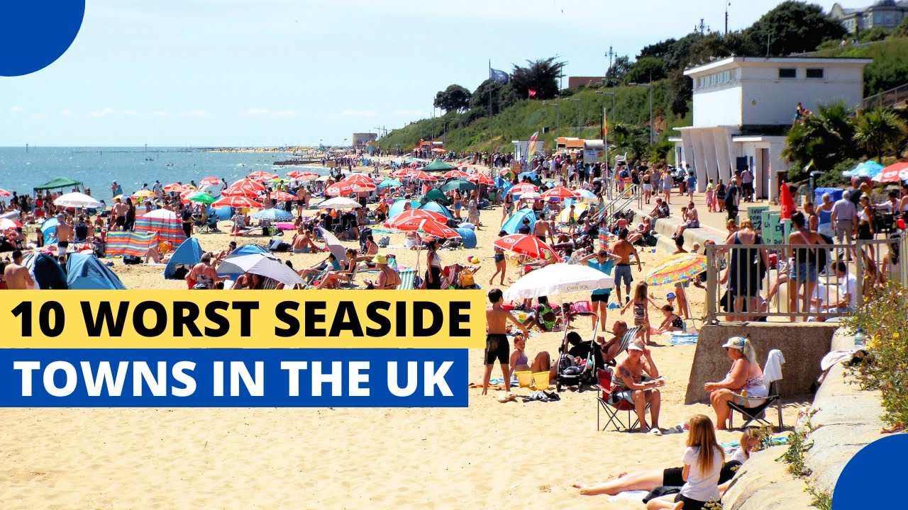 10 Worst Seaside Towns in the UK