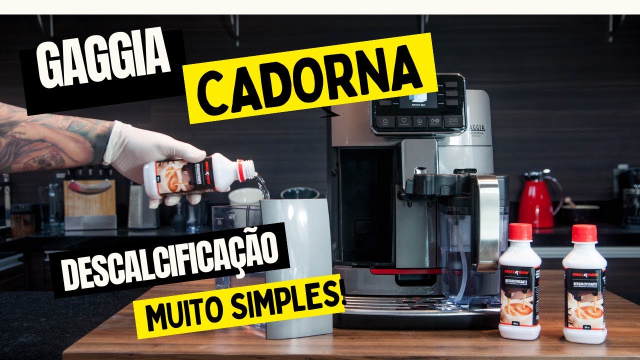 DESCALCIFICAÇÃO DA CAFETEIRA GAGGIA CADORNA ( GAGGIA )