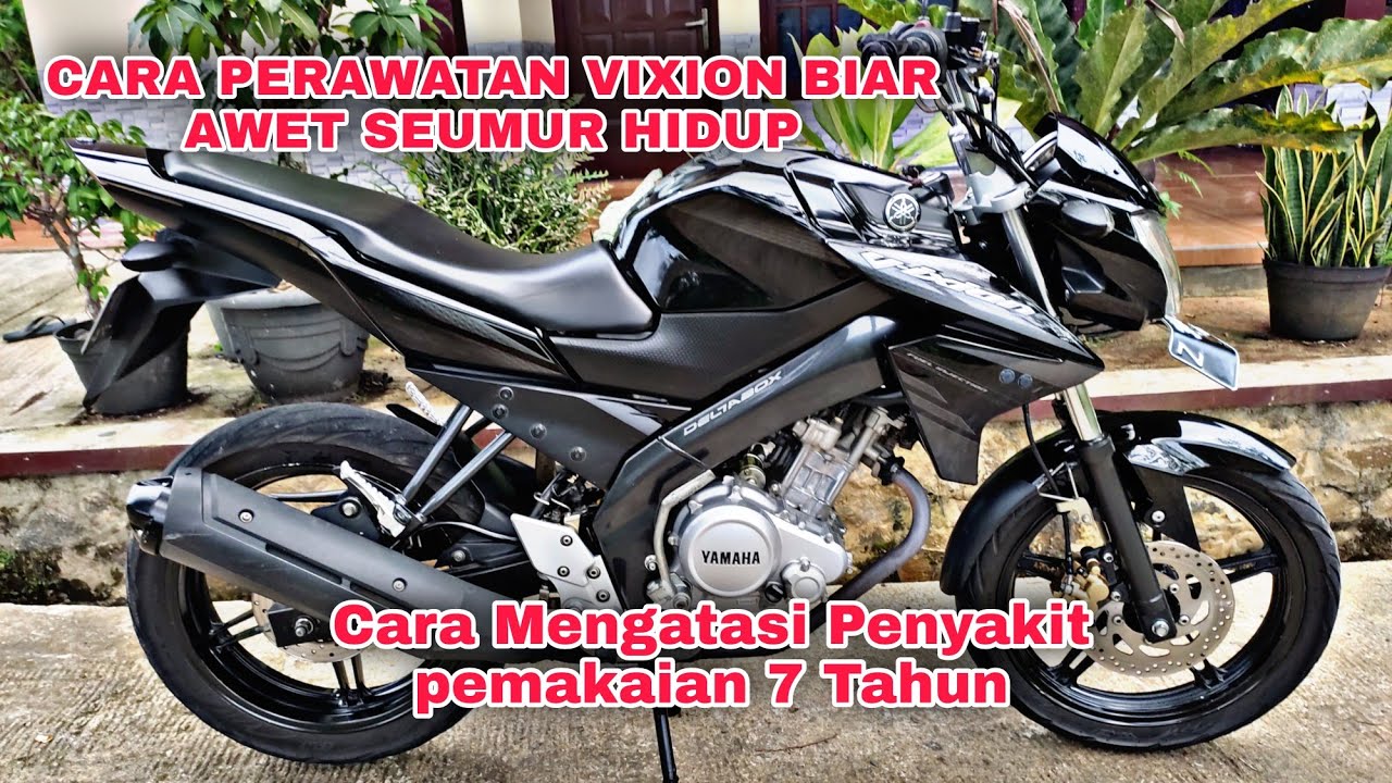 Cara Perawatan Motor yamaha Vixion dan Cara Mengatasi Penyakitnya